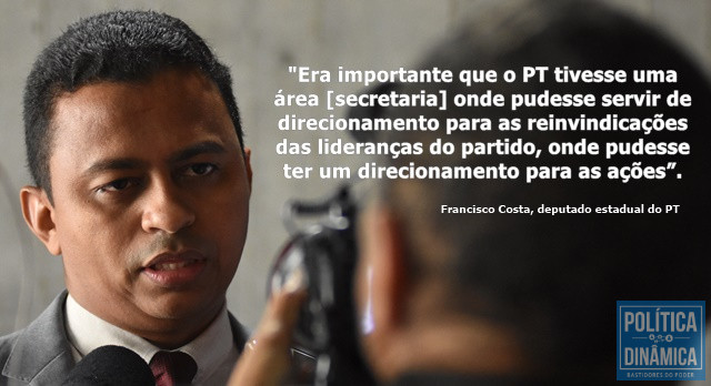 Francisco Costa falou sobre as intenções do PT (Foto: Jailson Soares/PoliticaDinamica)