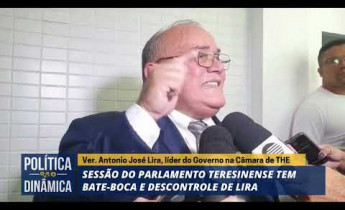 Sessão do Parlamento Teresinense tem bate-boca e descontrole de Lira