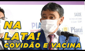 NA LATA: Perguntamos a Wellington Dias sobre Covidão, transparência e vacinas no Piauí