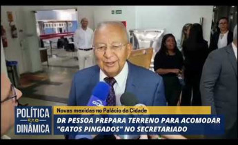Doutor Pessoa prepara terreno para acomodar